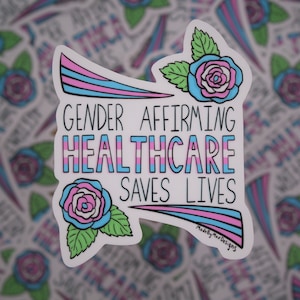 Trans Healthcare Saves Lives -  Die Cut Waterproof Vinyl Sticker - Transgender Gender Affirming Healthcare Support and Awareness Sticker