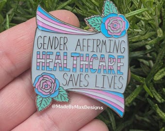 Trans Healthcare Saves Lives - 2" Enamel Pin - Transgender Gender Affirming Healthcare Support and Awareness Flair Pin