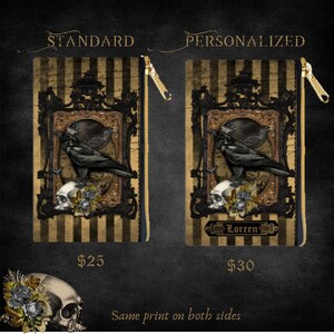 May include: Two zippered pouches featuring a black raven, skull, and floral design on a gold and brown striped background. The pouch on the left is labelled "Standard" and costs &pound;25. The pouch on the right is labelled "Personalized" and costs &pound;30. The text "Loreen" is printed on the right pouch. The text "Same print on both sides" is printed below the pouches.