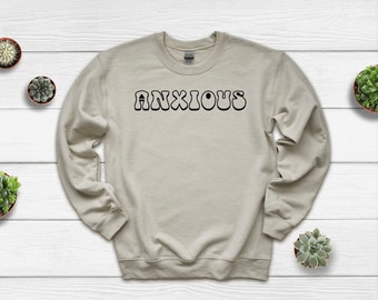 Anxious Crewneck Sweatshirt: Mental Health Awareness