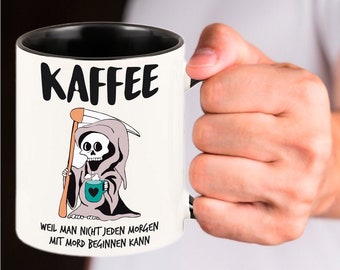 schwarze Tasse "Kaffee - weil man nicht jeden Morgen mit Mord beginnen kann" Kaffeebecher mit lustigem Spruch - Geschenk für sie & ihn