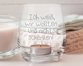 Windlicht "Ich weiß, wir wollten uns nichts schenken" - lustige Geschenkidee zu Weihnachten und Valentinstag