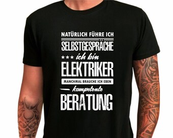 Herren T-Shirt "Natürlich führe ich Selbstgespräche! Ich bin Elektriker" Geschenkidee zum Geburtstag für ihn - Shirt mit lustigem Spruch