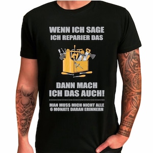 Herren T-Shirt Wenn ich sage, ich reparier das, dann mach ich das auch Geschenkidee zum Geburtstag für ihn Shirt mit lustigem Spruch Bild 1