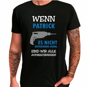 Personalisiertes Herren T-Shirt Wenn NAME es nicht reparieren kann Geschenkidee zum Geburtstag für ihn Shirt mit lustigem Spruch Bild 1