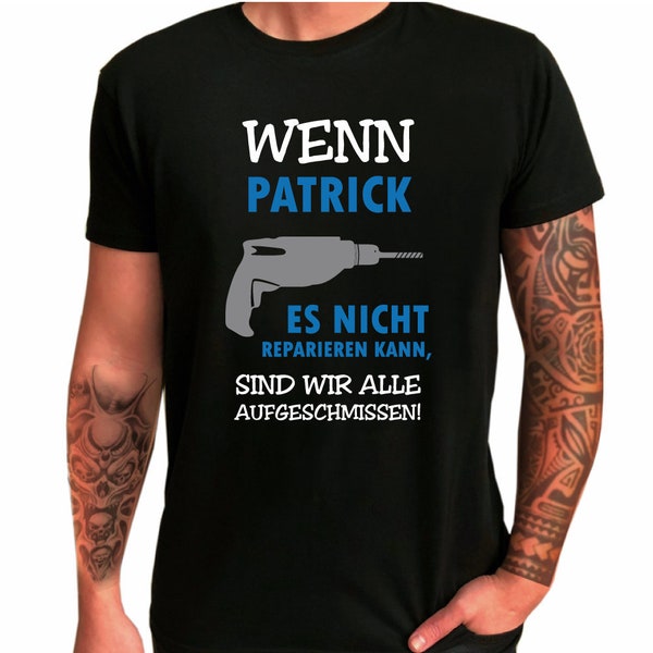 Personalisiertes Herren T-Shirt "Wenn [NAME] es nicht reparieren kann" Geschenkidee zum Geburtstag für ihn - Shirt mit lustigem Spruch