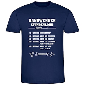 Herren T-Shirt Handwerker Stundenlohn Geschenkidee zum Geburtstag für ihn Shirt mit lustigem Spruch Männer Geschenk zu Weihnachten navy