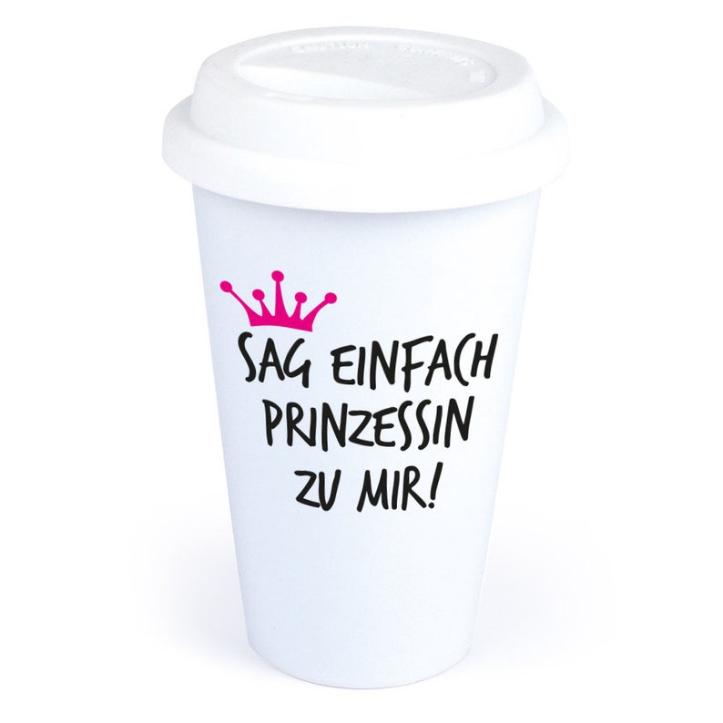 Kaffee Becher mit Spruch/Prinzessin/Frauen/lustig Bild 1