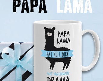 Witzige Tasse "Papa Lama hat null Bock auf irgendein Drama" | Geschenkidee für den Papa | Geburtstagsgeschenk | Ostern | Vatertag