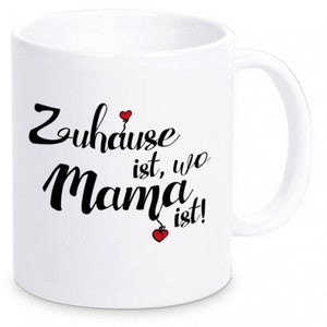 Personalisierte Tasse Zuhause ist ... Muttertag Bild 1