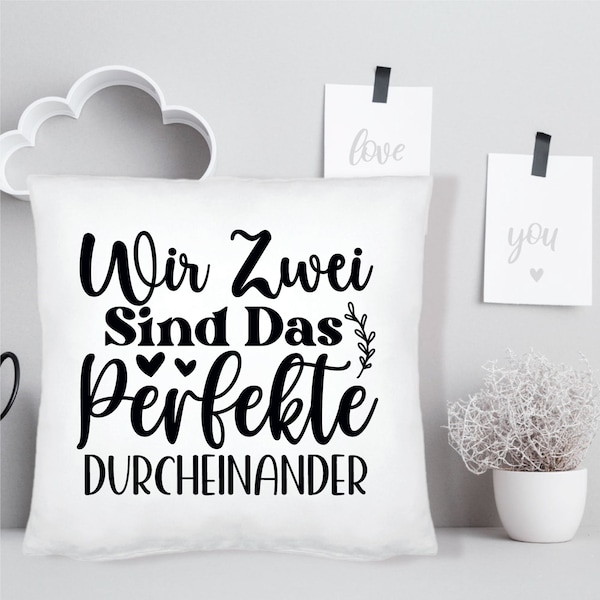 Kissen "Wir zwei sind das perfekte Durcheinander" | bedruckt | Valentinstag Jahrestag Paare Liebesgeschenk Geschenk Hochzeit