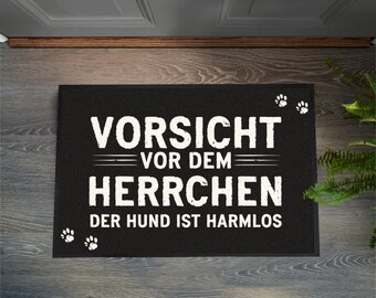 Fußmatte "Vorsicht vor dem Herrchen - der Hund harmlos"-Schwarz- | Hundehalterin | Geschenkidee | Geburtstag | Weinachten