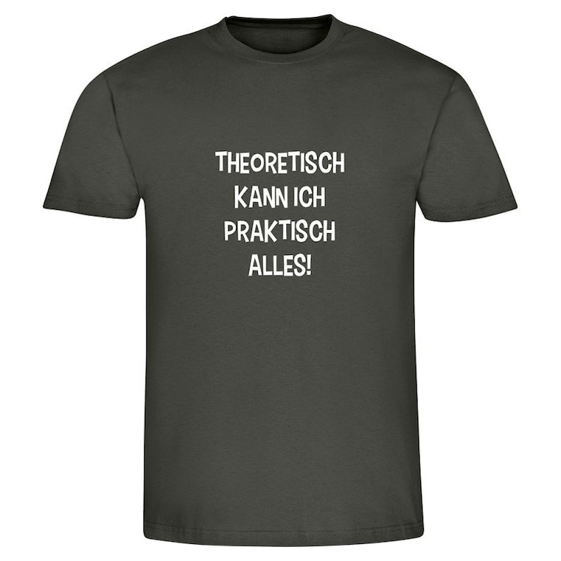 T-Shirt Theoretisch kann ich praktisch alles Mann Bild 1