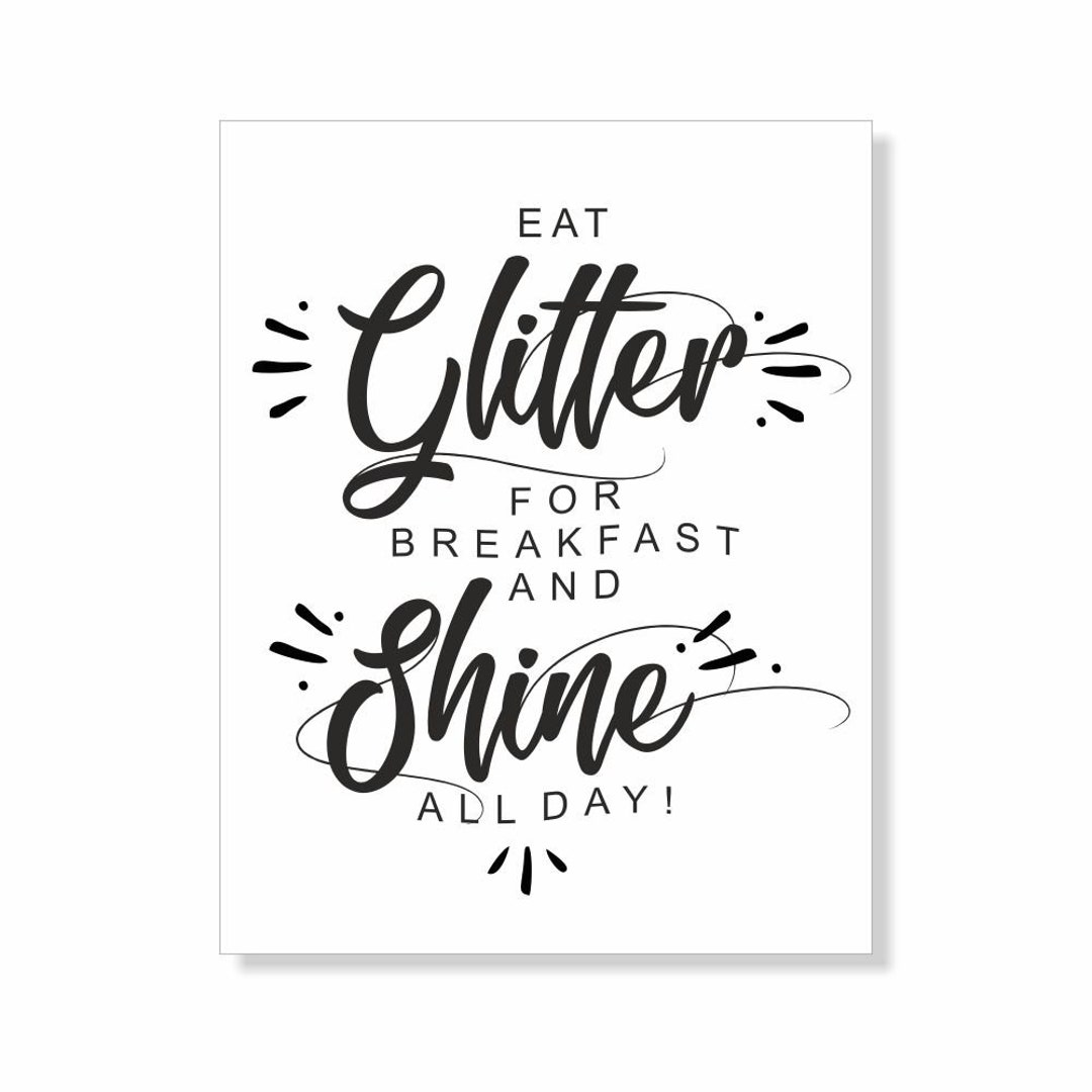Poster eat Glitter for Breakfast and Shine All Day21 X 30 Cm/30 X 40 Cm