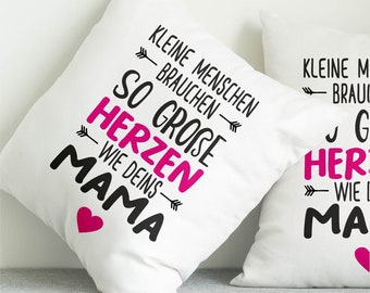 Kissen "Kleine Menschen brauchen so große Herzen wie Deins Mama" - süße Geschenkidee zum Muttertag | Geschenk | Muttertagsgeschenk