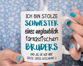 Weiße Tasse "Ich bin stolze Schwester eines unglaublich fantastischen Bruders" Geschenkidee I Geburtstag I Ostern I