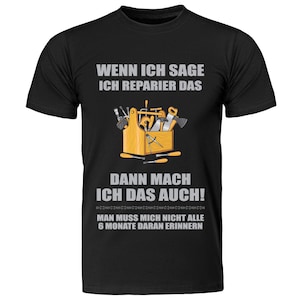 Herren T-Shirt Wenn ich sage, ich reparier das, dann mach ich das auch Geschenkidee zum Geburtstag für ihn Shirt mit lustigem Spruch Bild 5