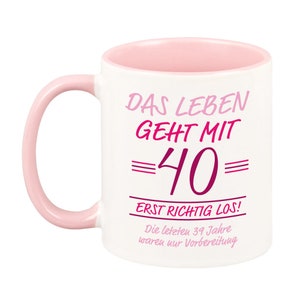 Tasse Das Leben geht erst richtig los 40 Jahre Geschenkidee für den runden Geburtstag Geschenk Geburtstag runder Geburtstag Bild 5