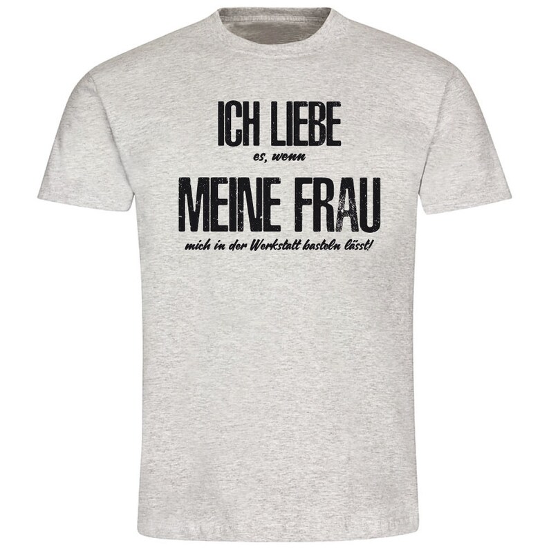 Herren T-Shirt Ich liebe es wenn meine Frau mich in der Werkstatt basteln lässt Geschenkidee zum Geburtstag Shirt mit lustigem Spruch Bild 4