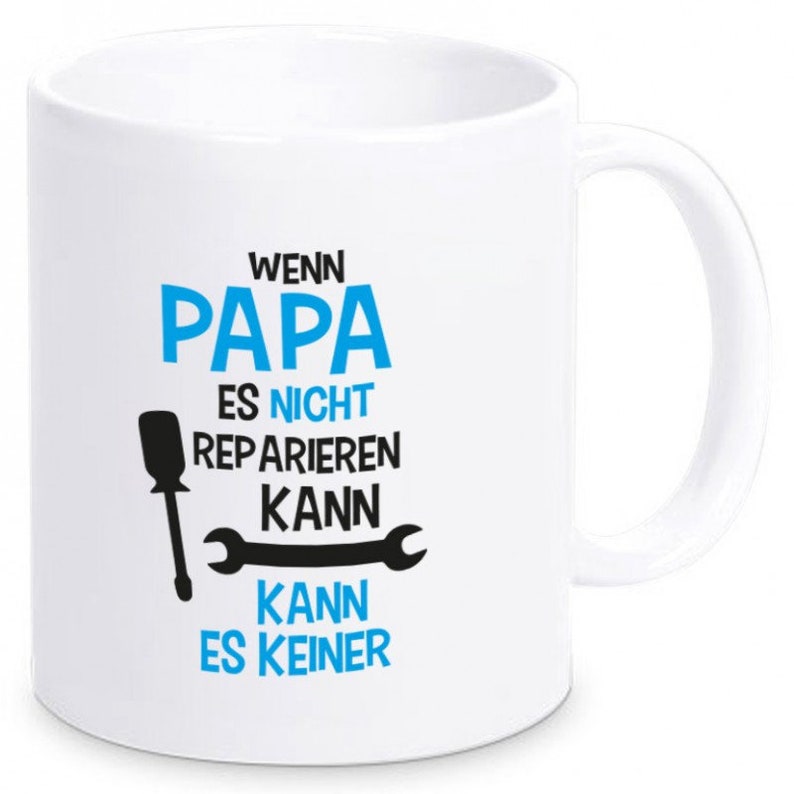 Tasse Wenn Papa nicht... kann es keiner Vatertag Bild 1