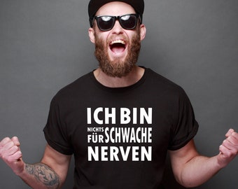 T-Shirt mit Spruch "Ich bin nichts für schwache Nerven" schwarz + weiß, als Damen- & Herren-Shirt, lustige Geschenkidee für Männer u. Frauen