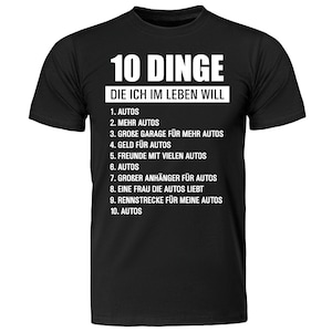 Men's T-Shirt 10 Things I Want in Life Cars Birthday Gift Idea for Him Shirt with Funny Saying Father's Day Gift schwarz