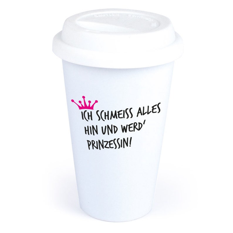 Kaffee Becher mit Spruch/Prinzessin/Frauen/lustig Bild 1