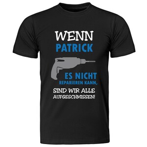 Personalisiertes Herren T-Shirt Wenn NAME es nicht reparieren kann Geschenkidee zum Geburtstag für ihn Shirt mit lustigem Spruch schwarz