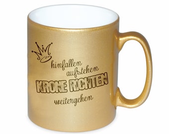 Goldene Tasse "Hinfallen, aufstehen, Krone ..." - Geschenkidee für Frauen & Mädchen - Becher