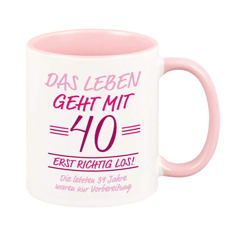 Tasse Das Leben geht erst richtig los 40 Jahre Geschenkidee für den runden Geburtstag Geschenk Geburtstag runder Geburtstag Bild 4