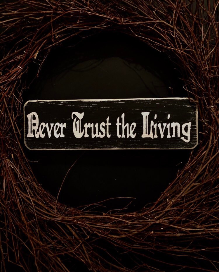 Never Trust the Living, Goth Decor, Horror, Vampire, Halloween, Zombi…