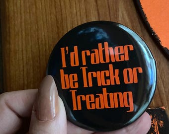 I’d Rather Be Trick or Treating Retro-Style Halloween Button