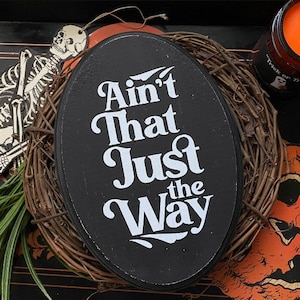 Ain’t That Just the Way Plaque, Halloween, Gothic, Goth Home Decor, Horror, Dark Art, Dark Decor, Wall Art