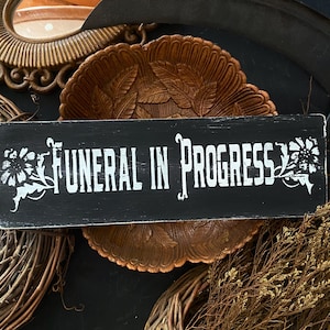 Funeral  Sign, Solid Wood Goth Wall Decor