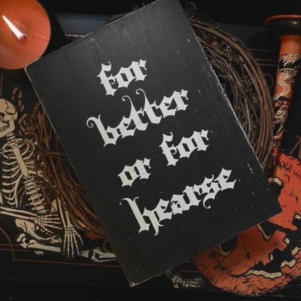 For Better or for Hearse, Halloween, Love, Goth, Wedding, Anniversary, Gift Idea, Couple, Romantic, Horror, Witchcraft, Dark Art