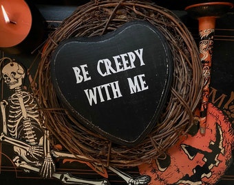 Be Creepy With Me, Love, Valentine Gift, Horror, Goth, Occult, Anniversary, Couple Goals, Wedding, Witch, Witchcraft