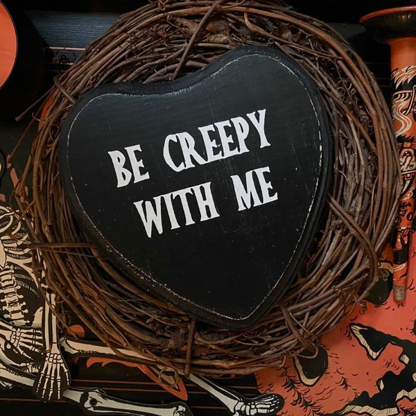 Be Creepy With Me, Love, Valentine Gift, Horror, Goth, Occult, Anniversary, Couple Goals, Wedding, Witch, Witchcraft