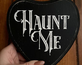 Haunt Me Wood Heart, Goth Love Plaque, Dark Home Decor