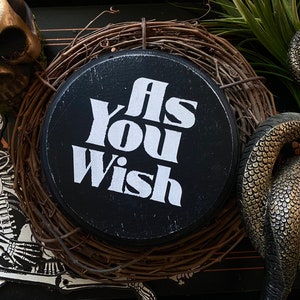 As You Wish Plaque, Princess Bride,Maximalist, Gothic Home Decor, Horror Decor, Wall Art, Weird, Dark Decor, Goth, Engagement Photo, Wedding