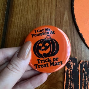 Retro Halloween Buttons, Vintage Halloween, Trick or Treat Mart, Pumpkins, Nostalgia, 80s pin, 70s button, Souvenir Pin
