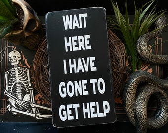 Wait Here Wood Sign, Goth Home Decor, Dark Wall Art