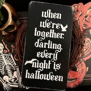 Every Night is Halloween Sign, Goth Wedding, Engagement, Anniversary, Couple Gift, Bedroom, Romantic, Dark Gothic Decor