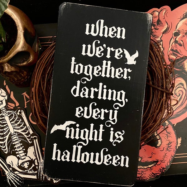 Every Night is Halloween Sign, Goth Wedding, Engagement, Anniversary, Couple Gift, Bedroom, Romantic, Dark Gothic Decor