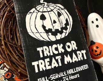 Trick or Treat Mart Solid Wood Sign, Rustic Halloween Decor