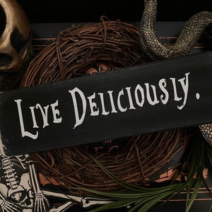 Live Deliciously Sign, Witchy Decor, Cottagecore, Gothic, Halloween, Goth, Altar, Horror Decor, Dark Art