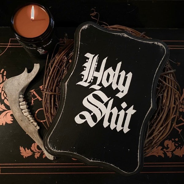 Holy Sh!t Wood Sign - Goth Wall Decor