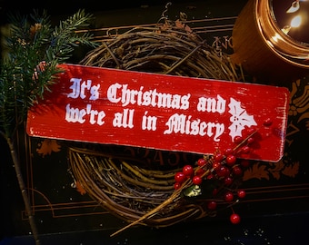 Misery Christmas Sign - Solid Wood Holiday Decor