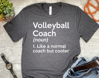 Volleyball Coach Shirt. Definition T-shirt. Coach Shirt. Sweatshirt. Hoodie. T-Shirt. Tank Top.