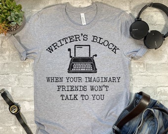 Writer's Block Shirt. T-shirt. Shirt. Sweatshirt. Hoodie. T-Shirt. Tank Top.