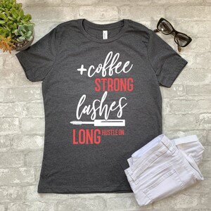 Coffee Strong Lashes Long Shirt. T-shirt. Shirt. Sweatshirt. Hoodie. T-Shirt. Tank Top.
